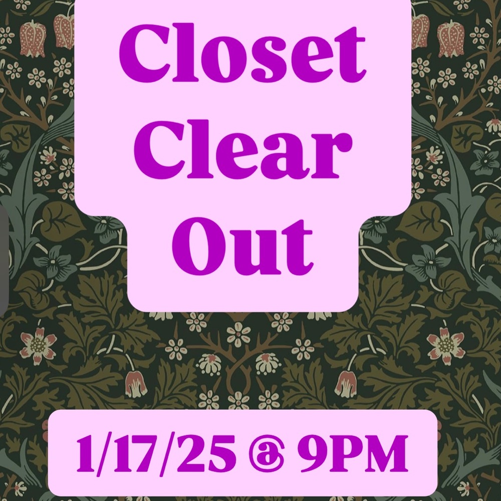 Closet Clear Out 1/17/25 

THIS IS FOR A LIVE SHOW